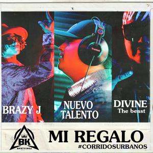 Un Regalito(feat. Nuevo Talento & Brazy J)