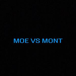 Moe vs Mont (Explicit)