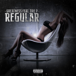 Regular (feat. Dre P) [Explicit]