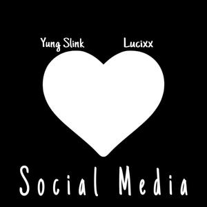 Social Media (feat. Lucixx) [Explicit]