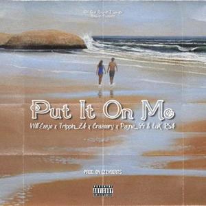 Put It On Me (feat. Trippin_ZA, Crazeary, Payne 99 & Lux RSA) (Explicit)