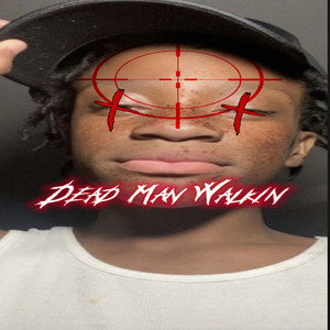 Dead Man Walkin (Explicit)