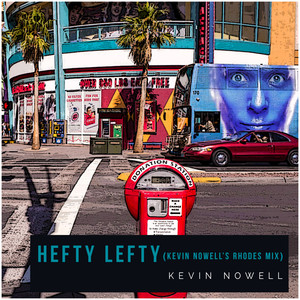 Hefty Lefty (Kevin Nowell's Rhodes Mix)