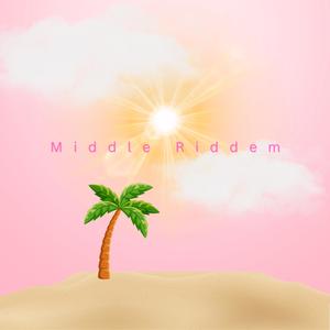 Middle Riddem (Explicit)