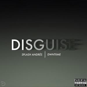 Disguise (feat. Splash Andrés)