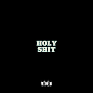 Holy**** (Explicit)