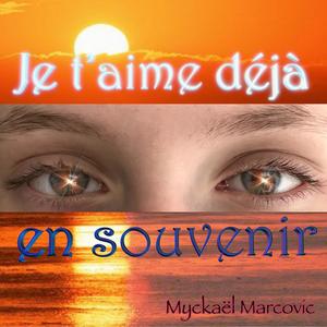 Je t'aime déjà en souvenir (Explicit)