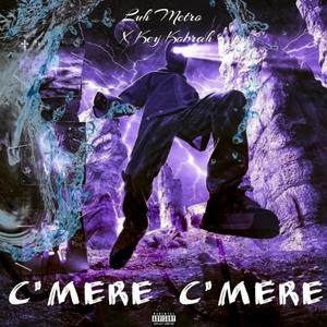 C'Mere (feat. Key Kobrah) (Explicit)
