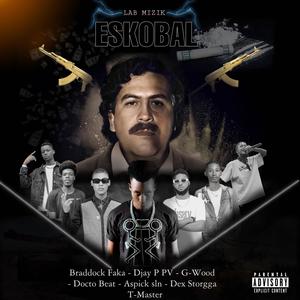 ESKOBAL (feat. Braddock Faka, G-Wood, T-Master, Aspick sln, Day P PV, Docto Beat & Dex Storgga) (Explicit)