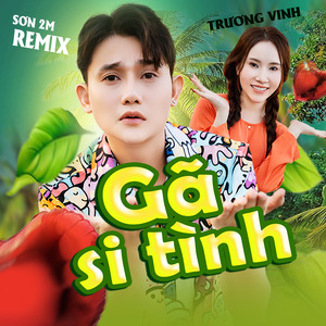 Gã Si Tình (Remix)