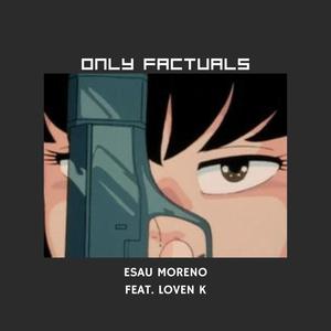 Only Factuals (feat. Loven K) (Explicit)