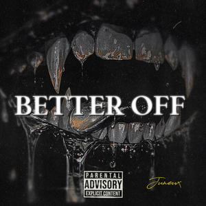 Better Off (Explicit)