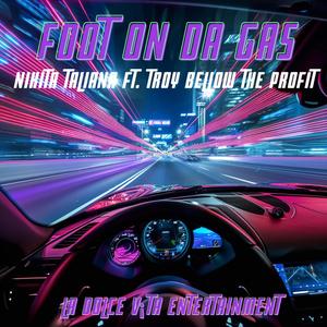 Foot on da Gas (feat. Troy Bellow the Profit) (Explicit)