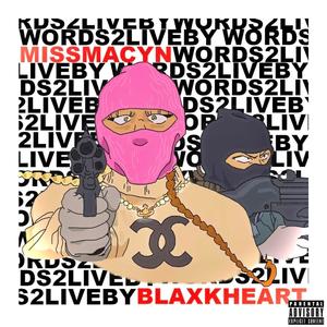 Words2LiveBy (feat. BlaxkHeart) [Remix] [Explicit]