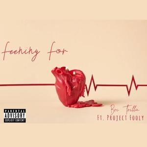 Feening For (feat. Project Fooly)