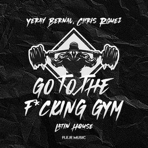 Go To The ******* Gym (Latin House) [Explicit]