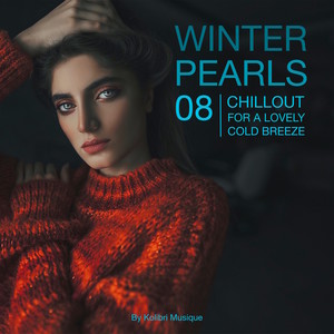 Winterpearls 08, Chillout for a Lovely Cold Breeze (Presented by Kolibri Musique) (Explicit)