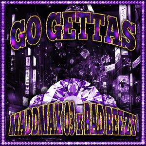 GO GETTAS (feat. BAD BEEZY) (Explicit)