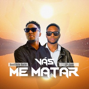 Vás Me Matar