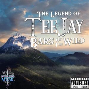 The Legend Of TeeJay: Bars Of The Wild (Explicit)