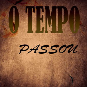 O Tempo Passou
