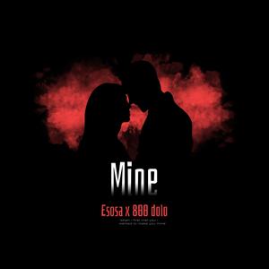 Mine (feat. 800 dolo) (Explicit)