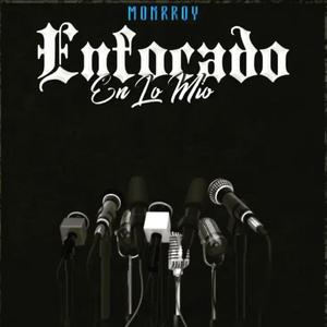 Enfocado En Lo Mio (feat. Monrroy 014)