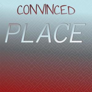 Convinced Place