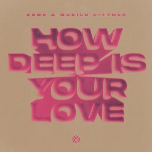 How Deep Is Your Love