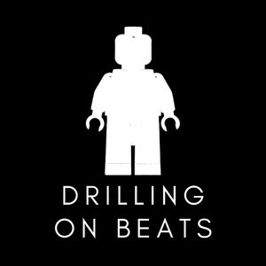 DRILLING ON BEATS