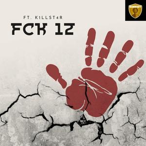 FCK 12 (feat. k1llst4r) [Explicit]