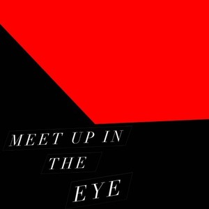 Meet up in the Eye