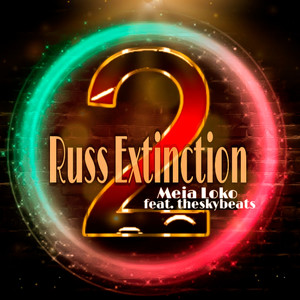 Russ Extinction 2 (Explicit)