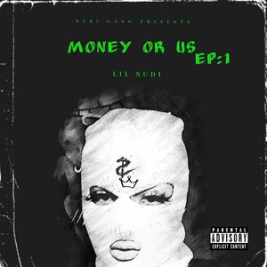 MONEY OR US (Explicit)