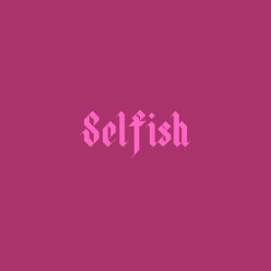 Selfish (Explicit)
