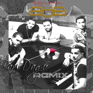 Ban D'agu (feat. Boia, Tania, Baluka, DJ Luanda, Passada Barbosa & Petcha) (Remix)