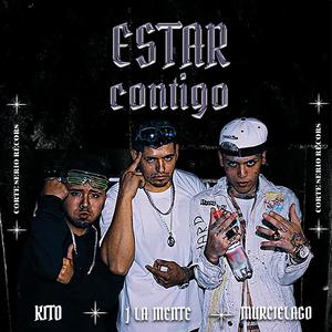 Estar contigo (feat. J la mente & Murciélago)