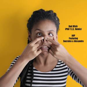 Bad ***** (Phil T.E.E. Remix|Explicit)