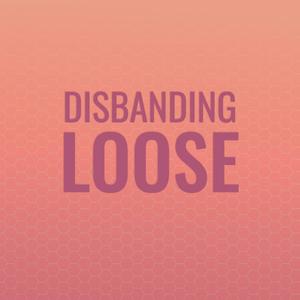 Disbanding Loose