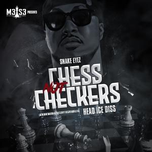 Chess Not Checkers(feat. Snake Eyez) (Explicit)