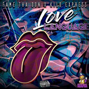 Fame Tha Don - Love Language (feat. Kilo express) (Explicit)