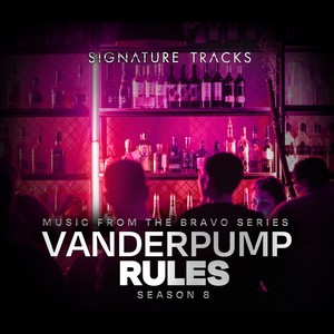 Music from the Bravo Series "Vanderpump Rules Season 8"