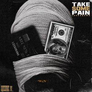 Take Some Pain (Explicit)