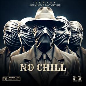 No Chill (feat. JayyySavage)