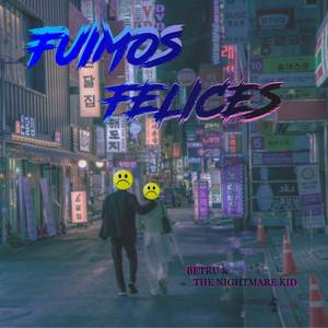 Fuimos Felices (Explicit)