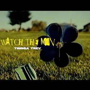 Watch The Moon (Explicit)