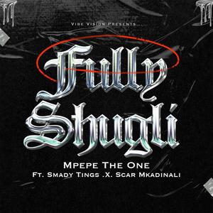 Fully Shugli (feat. Smady tings & Scar mkadinali)