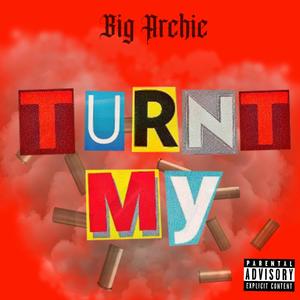 Turnt My (Explicit)