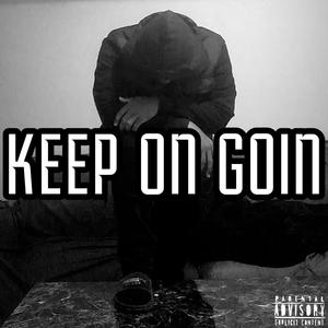 KEEP ON GOIN (Explicit)