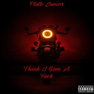 Think I Give A **** (Explicit)